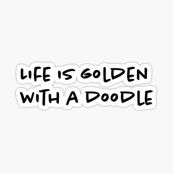Item preview, Das Leben ist golden mit einem Doodle (Golden Doodle) - Golden Doodle Sticker designed and sold by efdesigns.