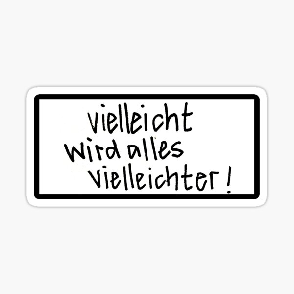 Artikel-Vorschau von Vielleicht Wird Alles Vielleichter - Deutsche Zitate - Deutsch Quotes, designt und verkauft von HIGHNEO ⭐⭐⭐⭐⭐.