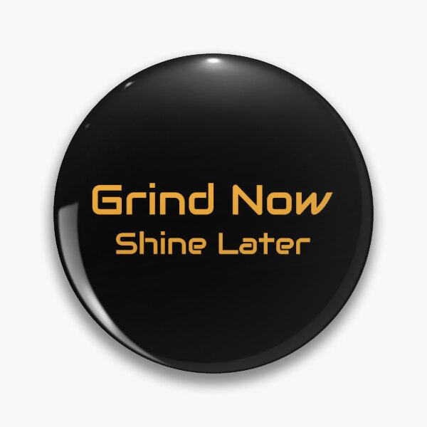 Item preview, Grind Now Shine Later designed and sold by CrazeeTeez.