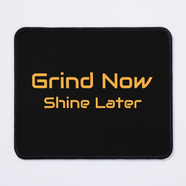 Item preview, Grind Now Shine Later designed and sold by CrazeeTeez.