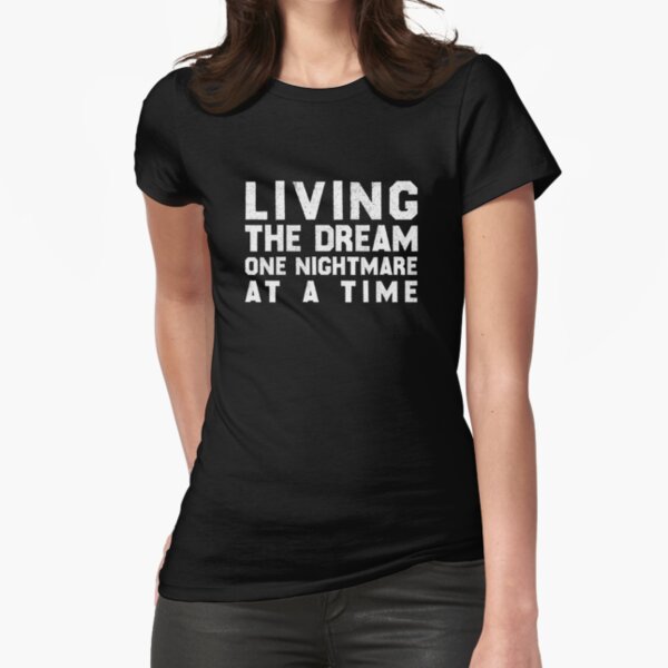 Item preview, Living the dream one nightmare at a time designed and sold by Suzan⭐⭐⭐⭐⭐ (1548).