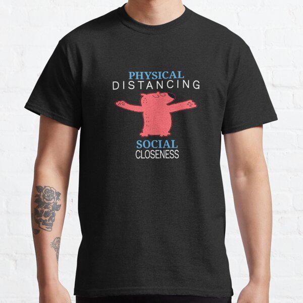 Physical Distancing. Classic T-Shirt
