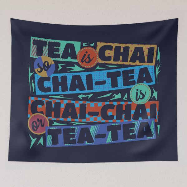 Item preview, Tea Is Chai Chai Tea Is Chai Chai or Tea Tea | Chai Tea Lover designed and sold by DrawingBoard.