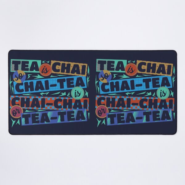 Item preview, Tea Is Chai Chai Tea Is Chai Chai or Tea Tea | Chai Tea Lover designed and sold by DrawingBoard.