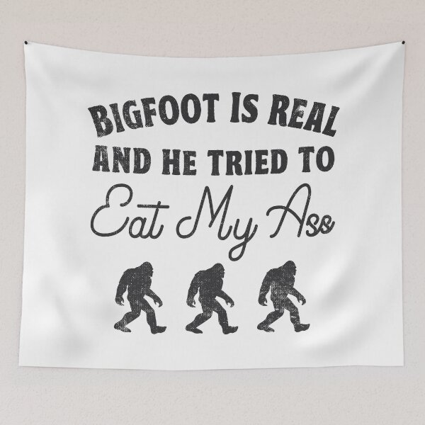 Item preview, Bigfoot Is Real And He Tried To Eat My Ass Sasquatch Gift designed and sold by TonySpencer.