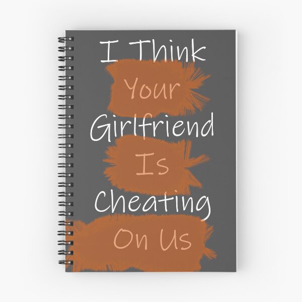 Item preview, I Think Your Girlfriend Is Cheating On Us designed and sold by Paul Thompson Photography.