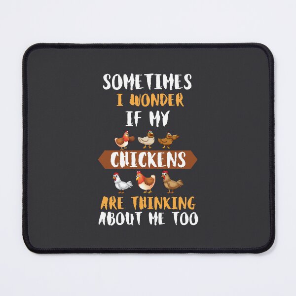 Item preview, sometimes i wonder if my chickens are thinking about me too designed and sold by Itsforyou1.