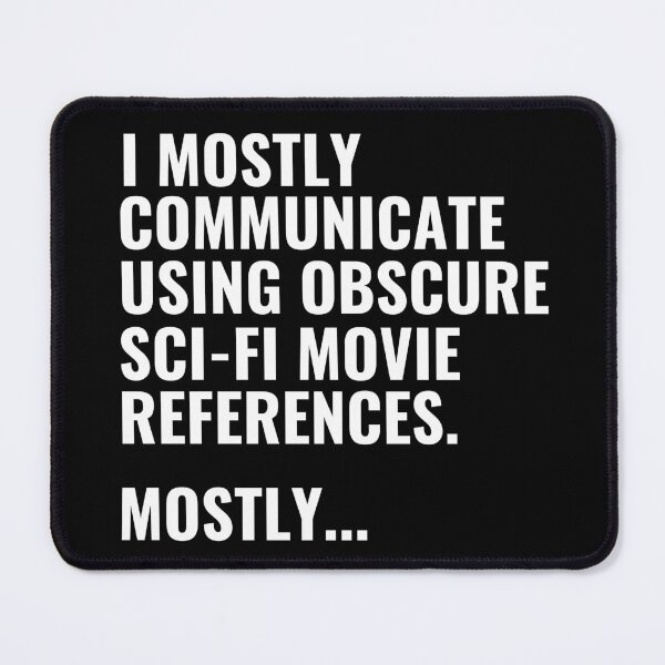 Item preview, I Communicate Using Obscure Sci-Fi Movie Quotes designed and sold by StoreGoHard.
