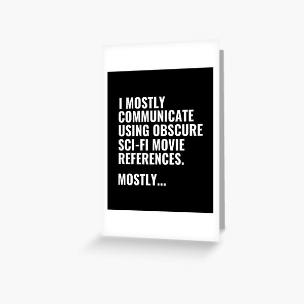 Item preview, I Communicate  Using Obscure Sci-Fi Movie Quotes designed and sold by StoreGoHard.