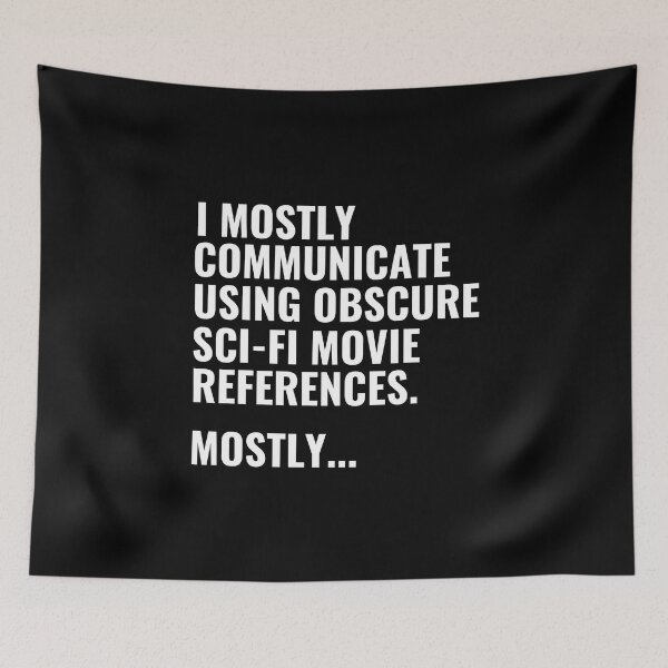 Item preview, I Communicate  Using Obscure Sci-Fi Movie Quotes designed and sold by StoreGoHard.