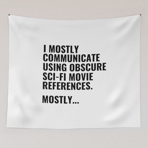 Item preview, I Communicate  Using Obscure Sci-Fi Movie Quotes designed and sold by StoreGoHard.