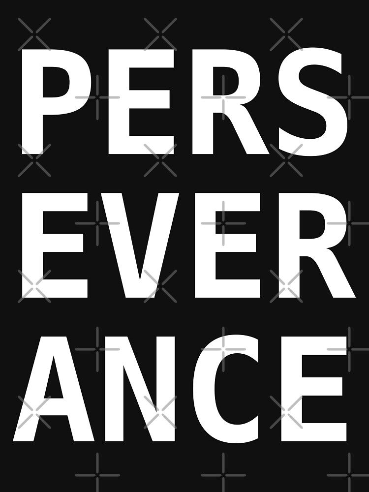 Perseverance - Lead a Happy and Successful Life White Design by geeksta