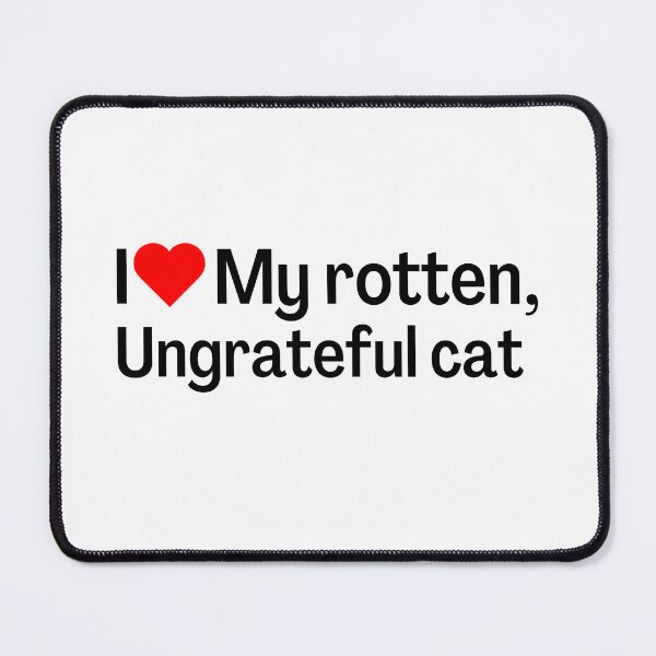 Item preview, I Love My Rotten, Ungrateful Cat! Cute Funny Meme Bumper Sticker Car Decal For Vehicle designed and sold by Ssimo30.