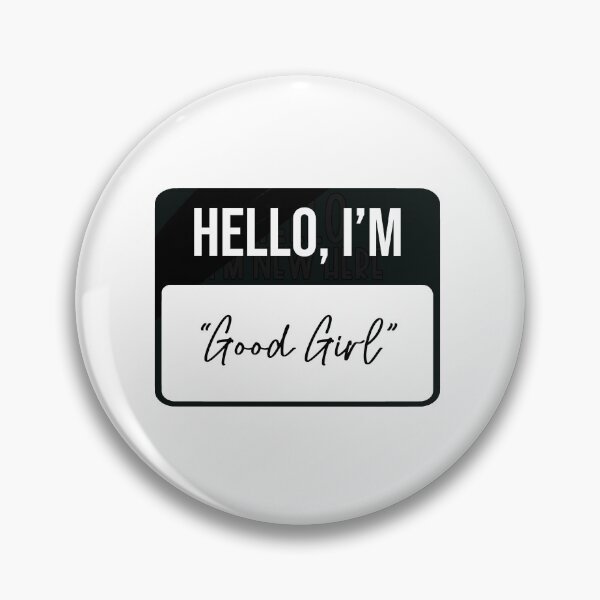 Item preview, Hello I’m “Good Girl” Name Tag designed and sold by KaitlinPeppers.