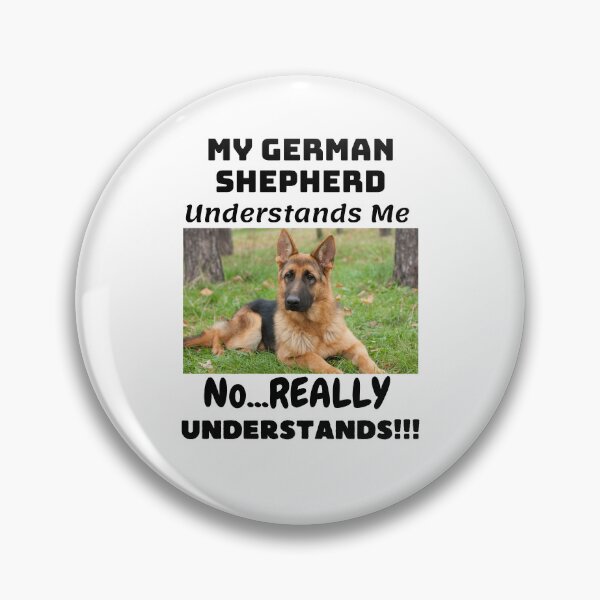 Item preview, My German Shepherd Understands Me, No REALLY Understands!!! designed and sold by GermanShepMan.