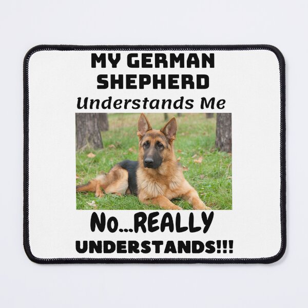 Item preview, My German Shepherd Understands Me, No REALLY Understands!!! designed and sold by GermanShepMan.