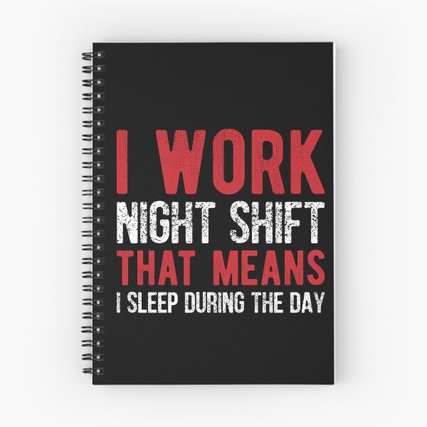 Item preview, I work night shift that means I sleep during the day designed and sold by SweetLog.