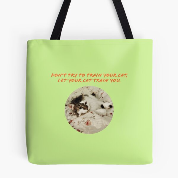 Item preview, Don't Try To Train Your Cat, Let Your Cat Train You. designed and sold by TechLaughs.