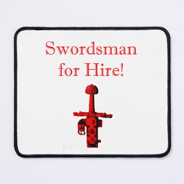 Item preview, Swordsman For Hire  designed and sold by CrankyOldDude.