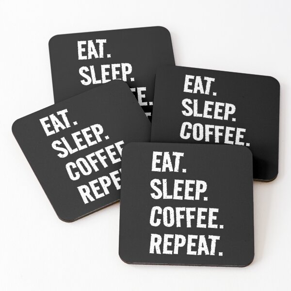 Item preview, Eat. Sleep. Coffee. Repeat. Life is great when you're doing what you love! It's the Coffee circle of life! designed and sold by SeaStories88.