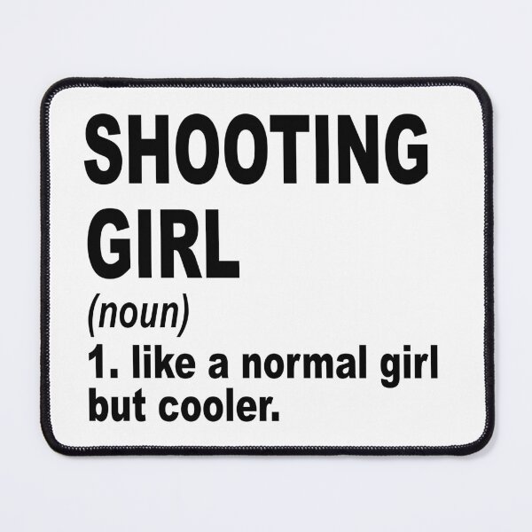 Item preview, Shooting  girl like a normal girl but cooler, Shooting  Girl, Shooting  Mom designed and sold by Dogs Geeky⭐⭐⭐⭐⭐.