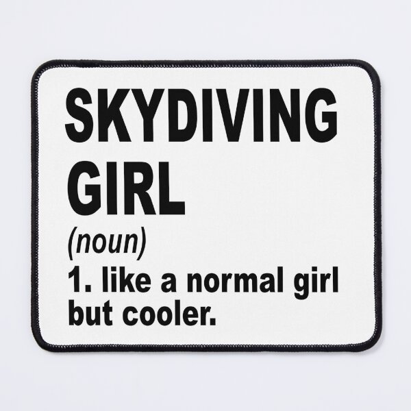 Item preview, Skydiving  girl Definition,Skydiving  Girl Like A Normal Girl But Cooler designed and sold by Dogs Geeky⭐⭐⭐⭐⭐.