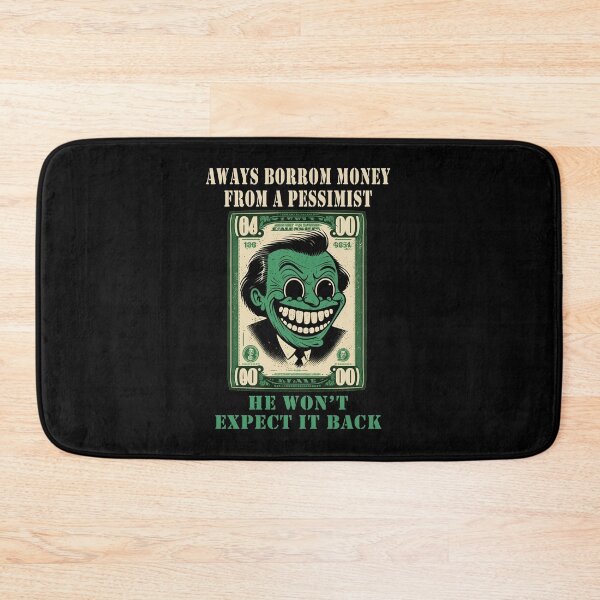 Item preview, Always Borrow Money from a pessimist designed and sold by rodmendonca.