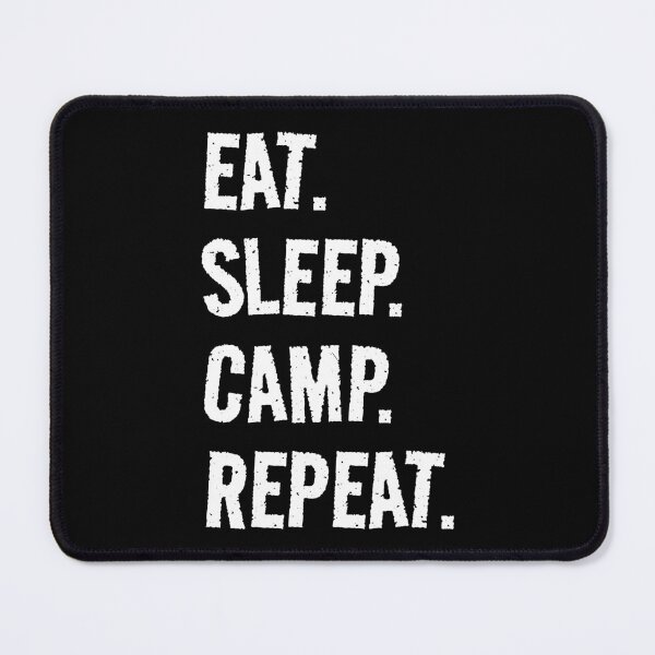 Item preview, Eat. Sleep. Camp. Repeat. Life is great when you're doing what you love! It's the Camp circle of life! designed and sold by SeaStories88.