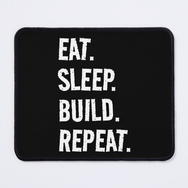 Item preview, Eat. Sleep. Build. Repeat. Life is great when you're doing what you love! It's the Build circle of life! designed and sold by SeaStories88.