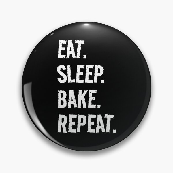 Item preview, Eat. Sleep. Bake. Repeat. Life is great when you're doing what you love! It's the Bake circle of life! designed and sold by SeaStories88.