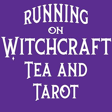 Artwork thumbnail, Running on Witchcraft, Tea and Tarot Cheeky Witch® by cheekywitch