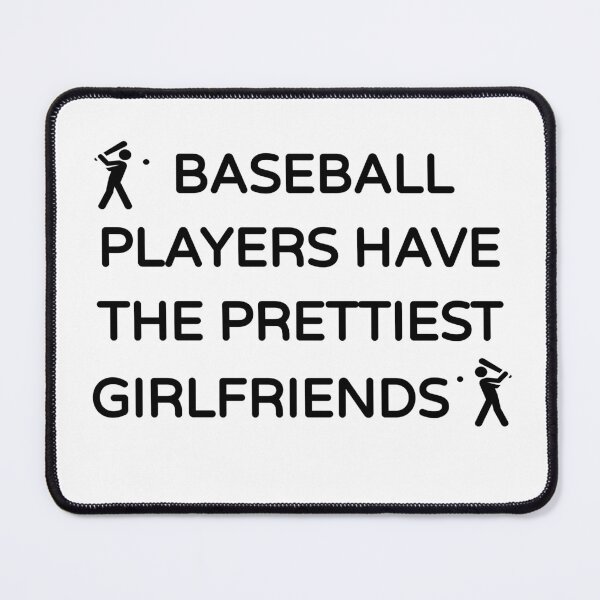 Item preview, Baseball Players Have the Prettiest Girlfriends (Cute Funny Desing) designed and sold by BRAZILCOOLSHIRT.