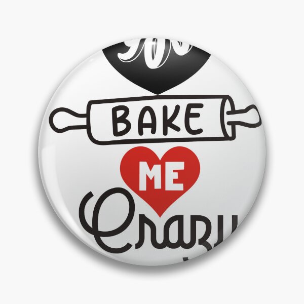 Item preview, You bake me crazy designed and sold by jhon peko.
