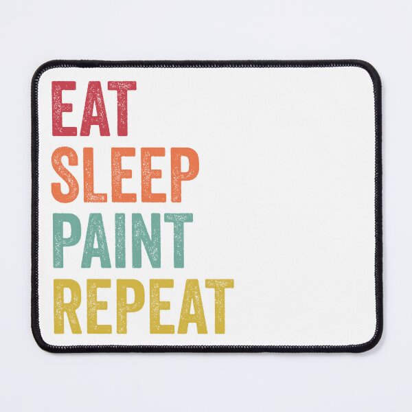 Item preview, Eat Sleep Paint Repeat designed and sold by SarahJisri.