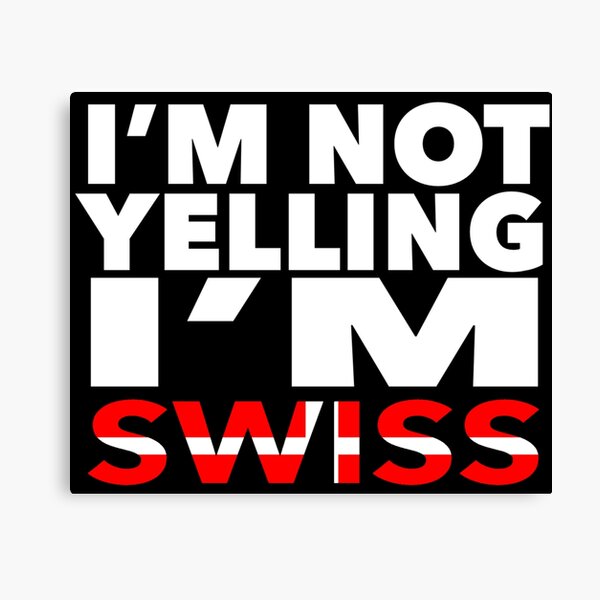 Item preview, Swiss present - i'm not yelling, i'm Swiss - Swiss gifts - Swiss flag - Swiss Gift - Swiss Decor designed and sold by babaorum.