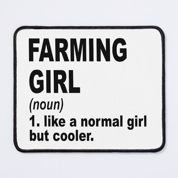 Item preview, Farming girl Definition,Farming Girl Like A Normal Girl But Cooler designed and sold by Dogs Geeky⭐⭐⭐⭐⭐.