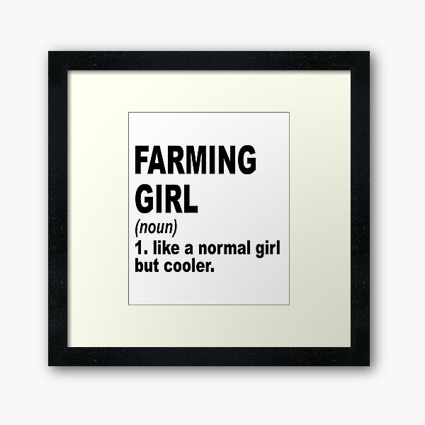 Item preview, Farming  girl Definition,Farming  Girl Like A Normal Girl But Cooler designed and sold by Dogs Geeky⭐⭐⭐⭐⭐.