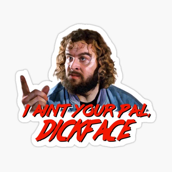 Item preview, BLOODSPORT - I ain't your pal, dickface! designed and sold by Synth Overlord Designs.