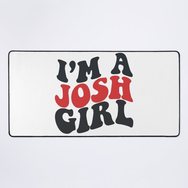Item preview, I'm A Josh Girl! designed and sold by xteamdesign.
