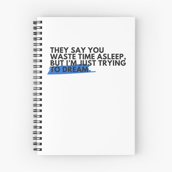 Item preview, They say you waste time asleep, but I'm just trying to dream designed and sold by S4PPHIRE-DES1GN.