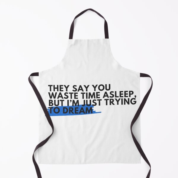 Item preview, They say you waste time asleep, but I'm just trying to dream designed and sold by S4PPHIRE-DES1GN.