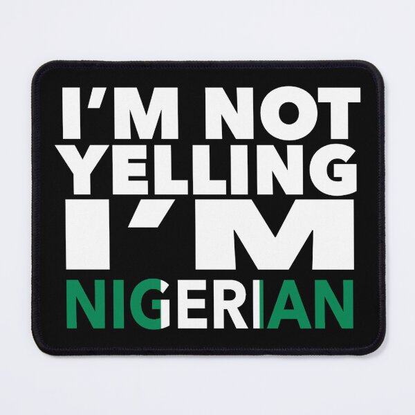 Item preview, Nigerian present - i'm not yelling, i'm Nigerian - Nigerian gifts - Nigerian flag - Nigerian Gift - Nigerian Decor designed and sold by babaorum.