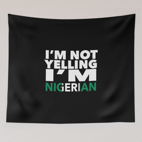 Item preview, Nigerian present - i'm not yelling, i'm Nigerian - Nigerian gifts - Nigerian flag - Nigerian Gift - Nigerian Decor designed and sold by babaorum.