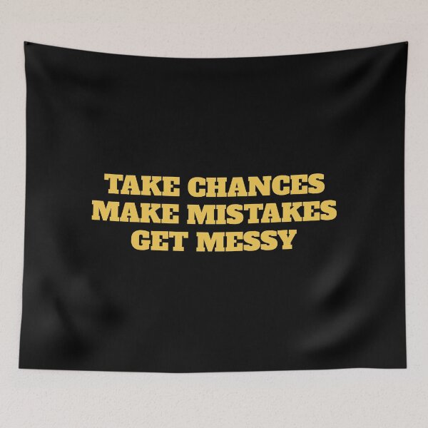 Item preview,  New Years Resolutions -  TAKE CHANCES MAKE MISTAKES GET MESSY - motivation quote designed and sold by Inspirationmotivation.