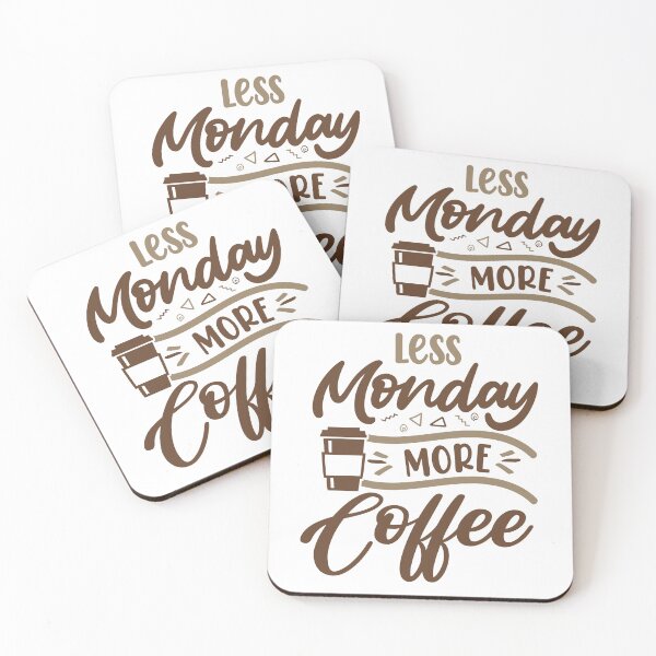 Item preview, Less Monday More Coffee designed and sold by Cupsofdreams.