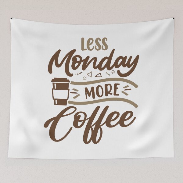 Item preview, Less Monday More Coffee designed and sold by Cupsofdreams.