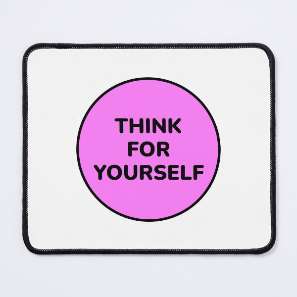 Item preview, THINK FOR YOURSELF designed and sold by Inspirationmotivation.