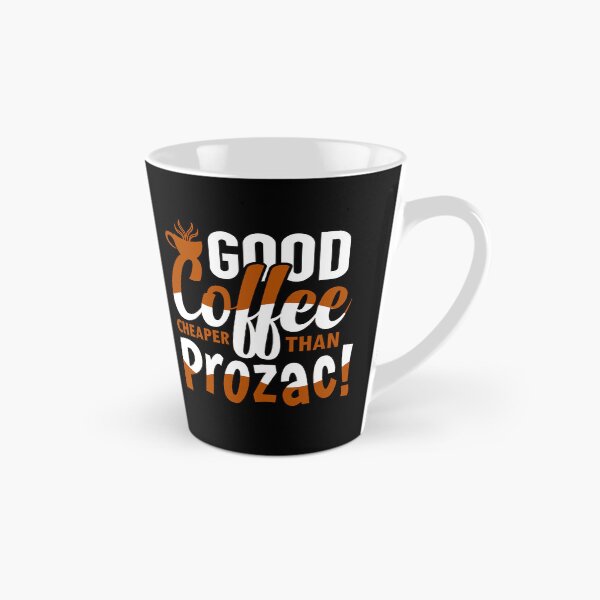 Item preview, Good Coffee Cheaper Than Prozac designed and sold by Cupsofdreams.