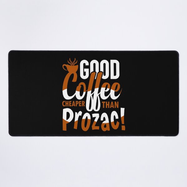 Item preview, Good Coffee Cheaper Than Prozac designed and sold by Cupsofdreams.