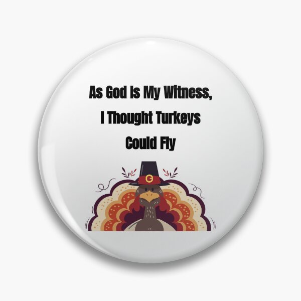 Item preview, As god is my witness, I thought turkeys could fly (Funny Vintage Thanksgiving Desing) designed and sold by BRAZILCOOLSHIRT.